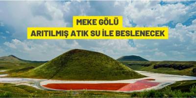 Meke Gölü arıtılmış atık su ile beslenecek
