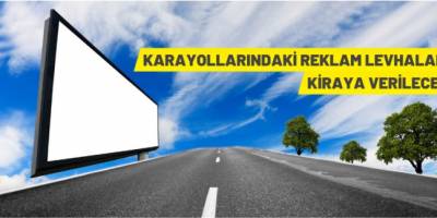 Karayolları Genel Müdürlüğü reklam levhalarını açık artırma ile kiraya veriyor