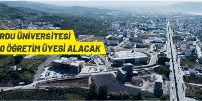Ordu Üniversitesi 40 Öğretim Üyesi alacak
