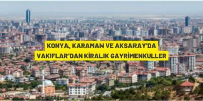 Konya Vakıflar Bölge Müdürlüğü'nden kiralık gayrimenkuller