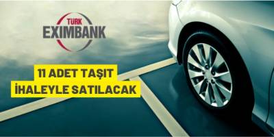 Türkiye İhracat Kredi Bankası A.Ş.'den taşıt satış ihalesi