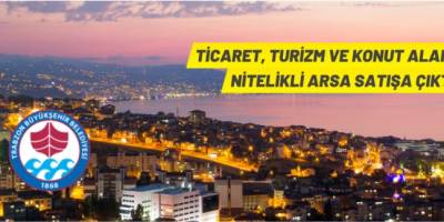 Trabzon Büyükşehir Belediyesi arsa satacak