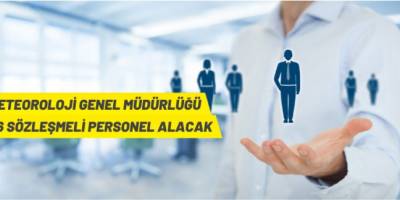 Meteoroloji Genel Müdürlüğü Sözleşmeli Personel alacak