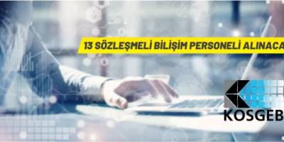 KOSGEB 13 Sözleşmeli Bilişim Personeli alacak