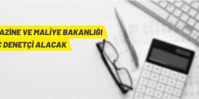 Hazine ve Maliye Bakanlığı 70 İç Denetçi alacak