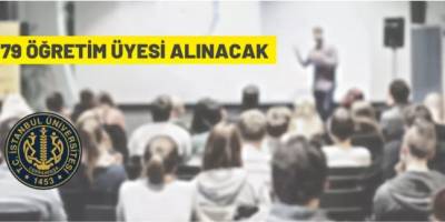 İstanbul Üniversitesi - Cerrahpaşa Rektörlüğü 79 Öğretim Üyesi alacak