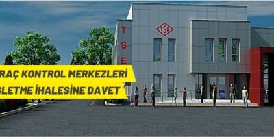 TSE (Araç) Kontrol Merkezi İşletmeleri ihaleyle kiraya verilecek