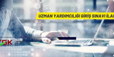 Uzman Yardımcılığı Giriş Sınavı İlan Edildi