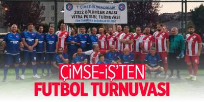 Çimse-İş'ten futbol turnuvası