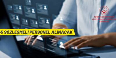 Aile ve Sosyal Hizmetler Bakanlığı 145 Sözleşmeli Personel alacak