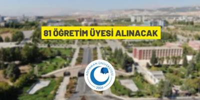 Adıyaman Üniversitesi 81 Öğretim Üyesi alacak