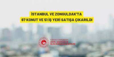 67 konut ve 51 iş yeri satışa çıkıyor