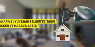 Ankara Büyükşehir Belediyesi'nden taşınmaz satışı