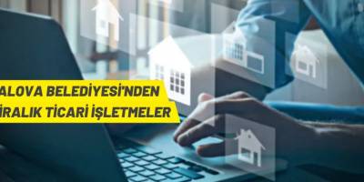 Yalova Belediye Başkanlığından kiralık ticari işletmeler