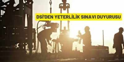 Devlet Su İşleri Genel Müdürlüğü'nden yeterlilik sınavı ilanı