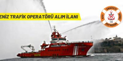 Deniz Trafik Operatörü alım ilanı