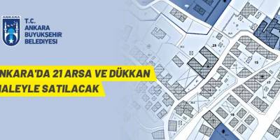 Ankara Büyükşehir Belediyesi'ndan arsa ve dükkan satışı