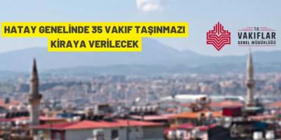 Hatay'da Vakıf taşınmazı kiralanacak