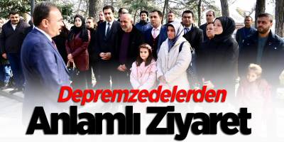 Depremzedelerden Anlamlı Ziyaret