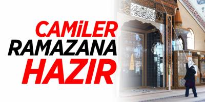 Camiler Ramazana Hazır