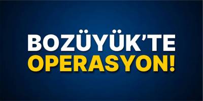 Bozüyük'te operasyon!