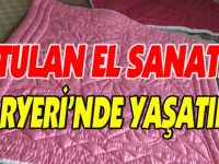 UNUTULAN EL SANATLARI PAZARYERİ’NDE YAŞATILIYOR