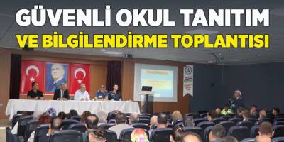 Güvenli Okul Tanıtım ve Bilgilendirme Toplantısı