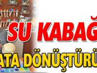 SU KABAĞINI SANATA DÖNÜŞTÜRÜYOR