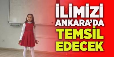 İlimizi Ankara'da Temsil Edecek