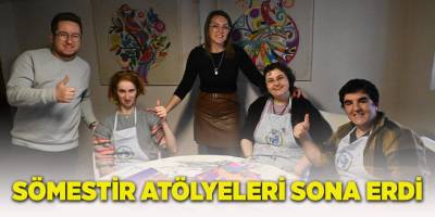 Sömestir Atölyeleri Sona Erdi