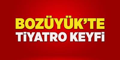 Bozüyük'te Tiyatro Keyfi