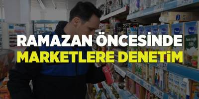 Ramazan Öncesinde Marketlere Denetim