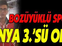 BOZÜYÜKLÜ SPORCU DÜNYA 3.’SÜ OLDU