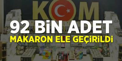 92 Bin Adet Makaron Ele Geçirildi