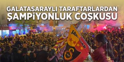 Galatasaraylı Taraftarlardan Şampiyonluk Coşkusu