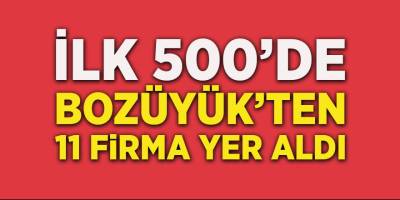 İlk 500'de Bozüyük'ten 11 Firma Yer Aldı