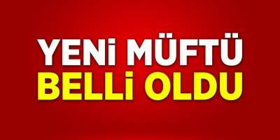 Yeni Müftü Belli Oldu