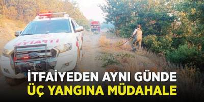 İtfaiyeden Aynı Günde Üç Yangına Müdahale