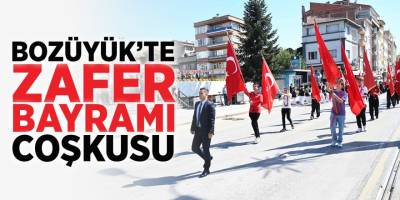 Bozüyük'te Zafer Bayramı Coşkusu