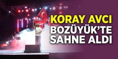 Koray Avcı Bozüyük'te Sahne Aldı