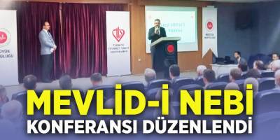  Mevlid-i Nebi Konferansı Düzenlendi