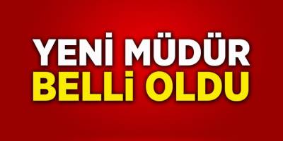 Yeni Müdür Belli Oldu