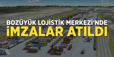 Bozüyük Lojistik Merkezi'nde İmzalar Atıldı