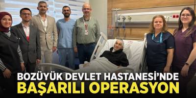 Bozüyük Devlet Hastanesi’nde Başarılı Operasyon