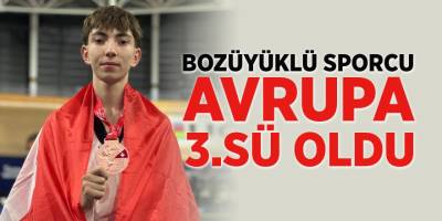 Bozüyüklü Sporcu Avrupa 3.sü Oldu