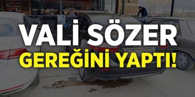 Vali Sözer Gereğini Yaptı!