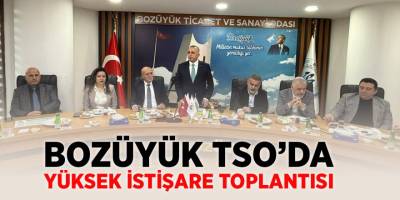 Bozüyük TSO'da Yüksek İstişare Toplantısı