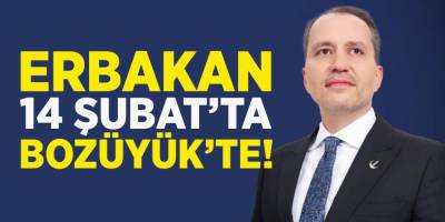 Erbakan 14 Şubat'ta Bozüyük'te!