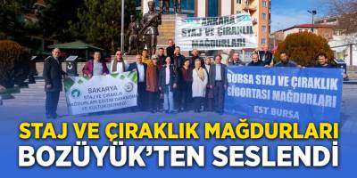 Staj ve Çıraklık Mağdurları Bozüyük'ten Seslendi