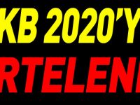 EKB 2020’YE ERTELENDİ